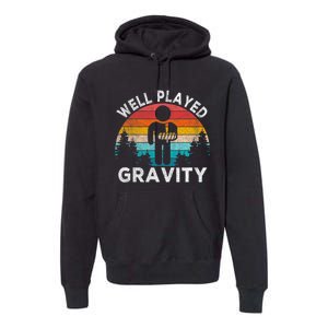 Well Played Gravity Get Well Soon Broken Arm Funny Surgery Premium Hoodie