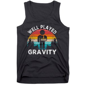 Well Played Gravity Get Well Soon Broken Arm Funny Surgery Tank Top