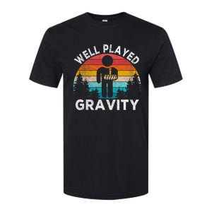 Well Played Gravity Get Well Soon Broken Arm Funny Surgery Softstyle CVC T-Shirt