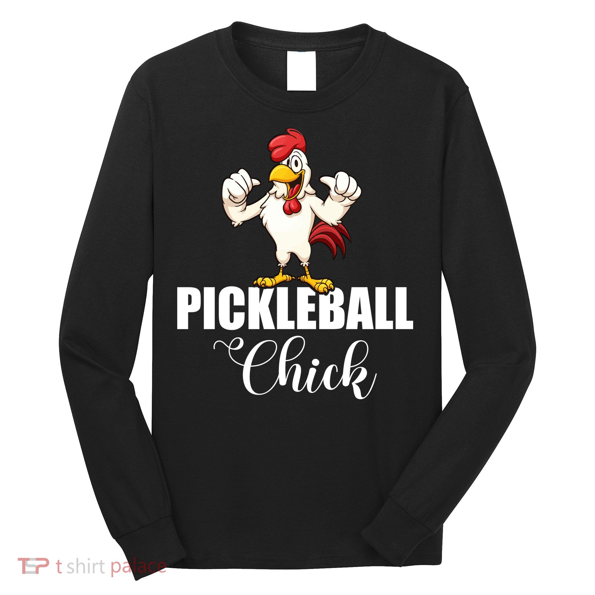 Womens Pickleball Gift Pickle Ball Chick Player Long Sleeve Shirt