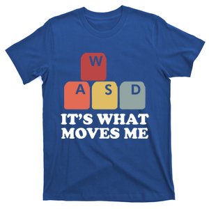 Wasd Pc Gamer Video Gaming Its What Moves Me Great Gift T-Shirt