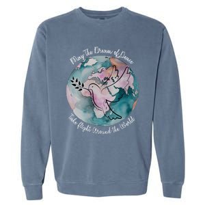 World Peace Gift Peace And Love Dove May Peace Take Flight Garment-Dyed Sweatshirt