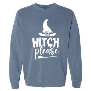 Witch Please Gift Garment-Dyed Sweatshirt