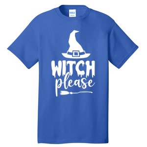 Witch Please Gift Tall T-Shirt