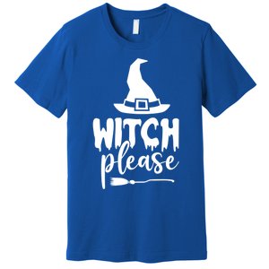 Witch Please Gift Premium T-Shirt