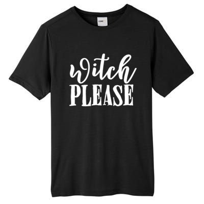 Witch Please Great Gift Tall Fusion ChromaSoft Performance T-Shirt