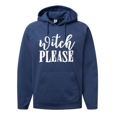 Witch Please Great Gift Performance Fleece Hoodie