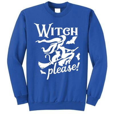 Witch Please Gift Sweatshirt