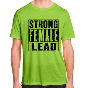 Wo's Power Gift Strong Female Lead Gift Adult ChromaSoft Performance T-Shirt