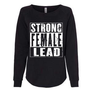 Wo's Power Gift Strong Female Lead Gift Womens California Wash Sweatshirt