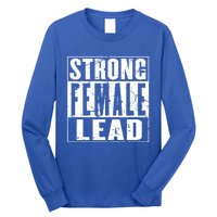 Wo's Power Gift Strong Female Lead Gift Long Sleeve Shirt