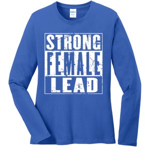 Wo's Power Gift Strong Female Lead Gift Ladies Long Sleeve Shirt