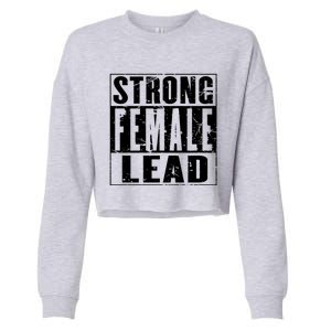 Wo's Power Gift Strong Female Lead Gift Cropped Pullover Crew