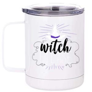 Witch Please Gift 12 oz Stainless Steel Tumbler Cup