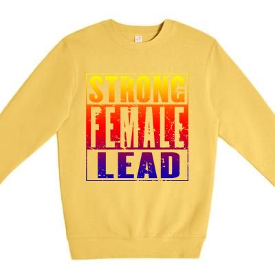 Wo's Power Gift Strong Female Lead Cool Gift Premium Crewneck Sweatshirt