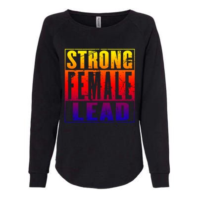 Wo's Power Gift Strong Female Lead Cool Gift Womens California Wash Sweatshirt