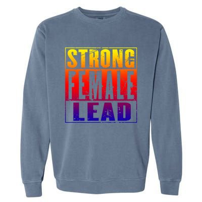 Wo's Power Gift Strong Female Lead Cool Gift Garment-Dyed Sweatshirt