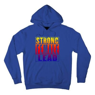 Wo's Power Gift Strong Female Lead Cool Gift Tall Hoodie