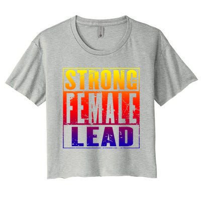 Wo's Power Gift Strong Female Lead Cool Gift Women's Crop Top Tee