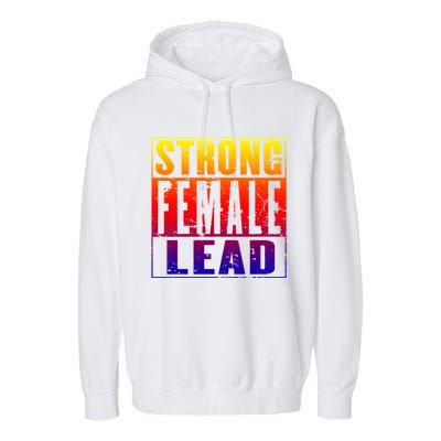 Wo's Power Gift Strong Female Lead Cool Gift Garment-Dyed Fleece Hoodie