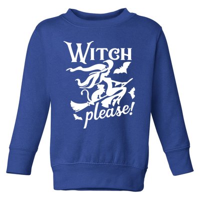 Witch Please Gift Toddler Sweatshirt