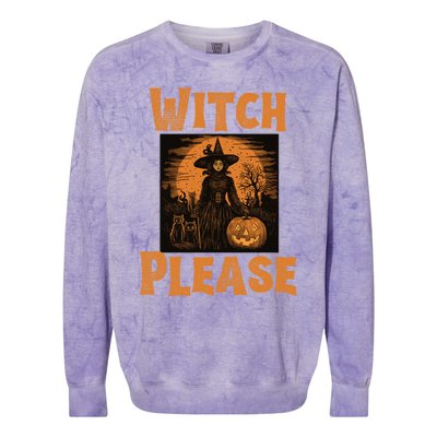 Witch Please Gift Colorblast Crewneck Sweatshirt