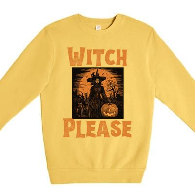 Witch Please Gift Premium Crewneck Sweatshirt