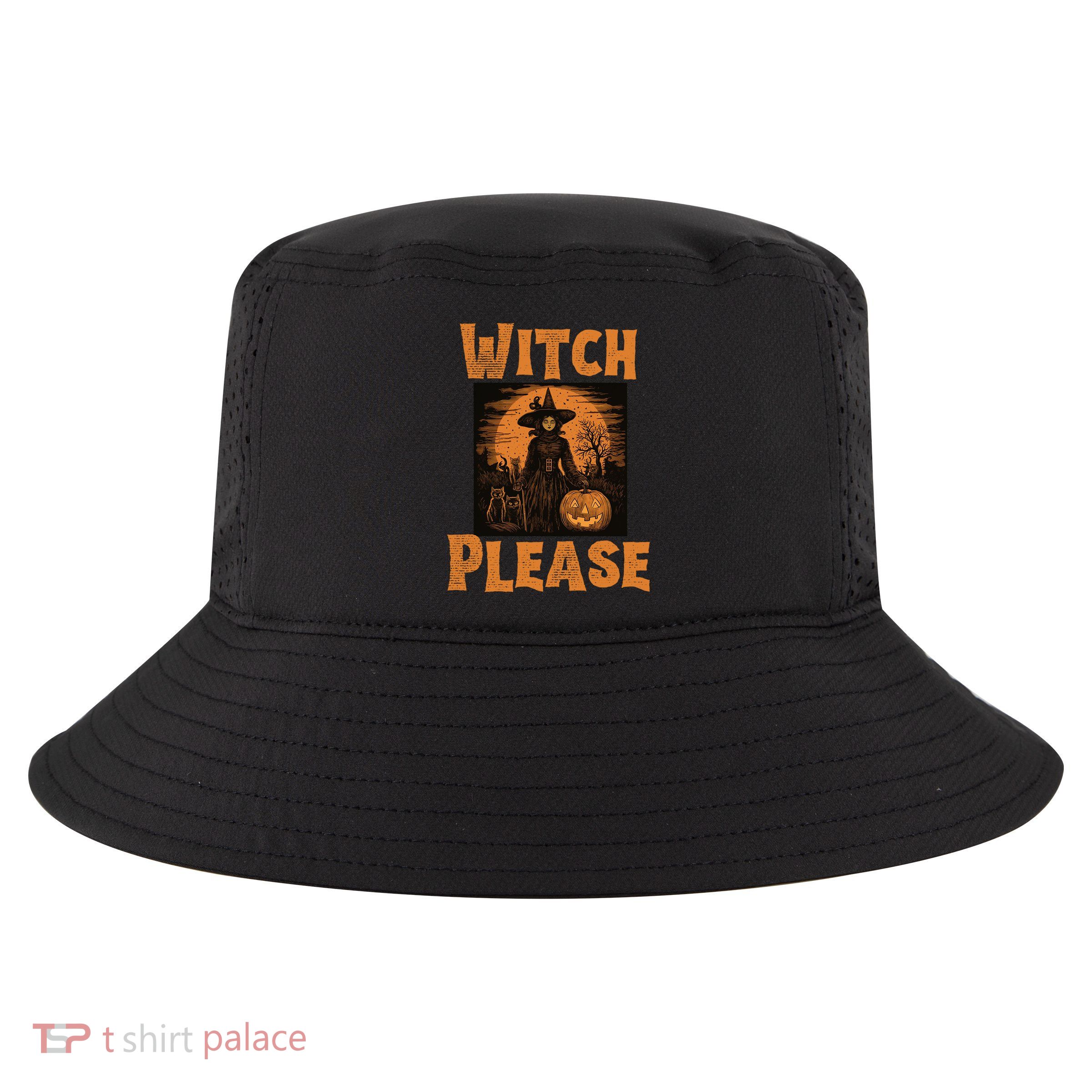 Witch Please Gift Cool Comfort Performance Bucket Hat