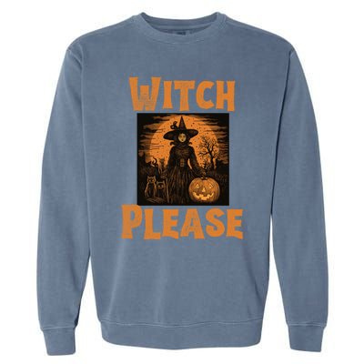 Witch Please Gift Garment-Dyed Sweatshirt