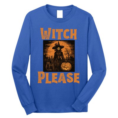 Witch Please Gift Long Sleeve Shirt