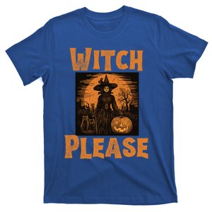 Witch Please Gift T-Shirt