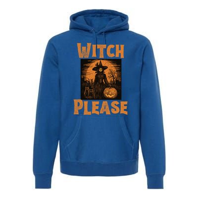 Witch Please Gift Premium Hoodie