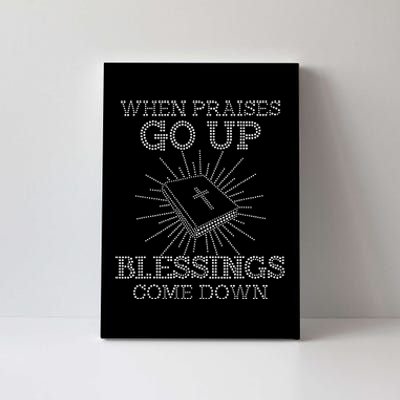 When Praises Go Up Blessings Come Down Bling Rhinestone God Canvas