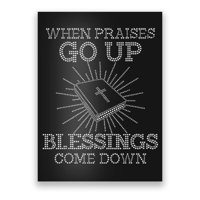 When Praises Go Up Blessings Come Down Bling Rhinestone God Poster