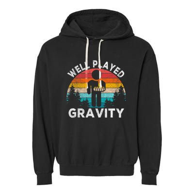 Well Played Gravity Get Well Soon Broken Arm Funny Surgery Garment-Dyed Fleece Hoodie