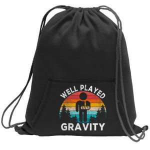 Well Played Gravity Get Well Soon Broken Arm Funny Surgery Sweatshirt Cinch Pack Bag