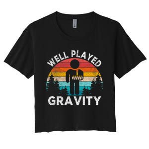 Well Played Gravity Get Well Soon Broken Arm Funny Surgery Women's Crop Top Tee