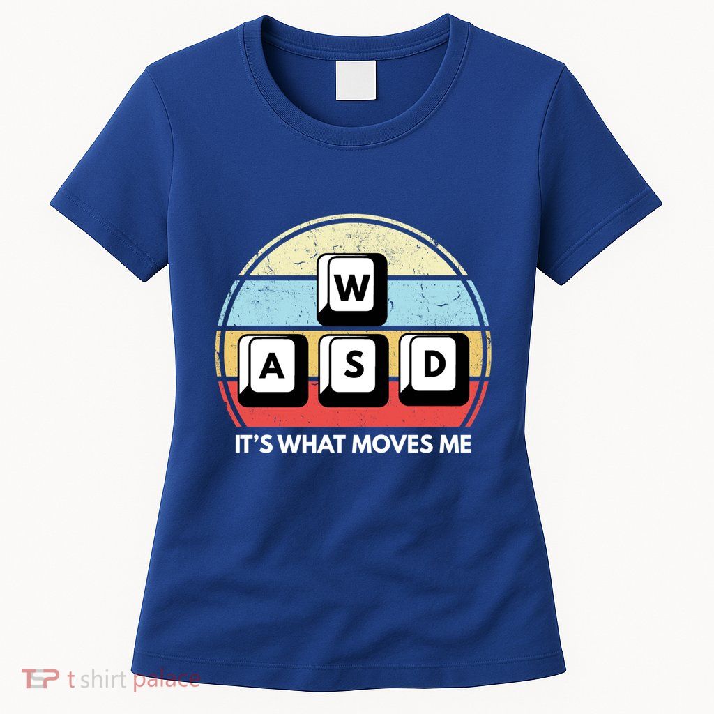 Wasd Pc Gamer Retro Gaming ItS What Moves Me Pc Master Race Gift Womens T-Shirt