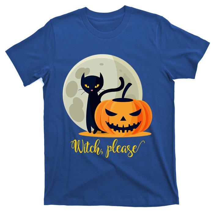 Witch Please Gift T-Shirt