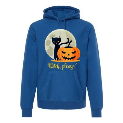 Witch Please Gift Premium Hoodie