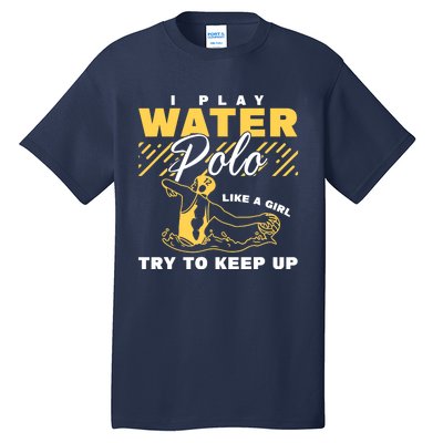 Water Polo Girl Waterpolo Sport Wo Water Polo Tall T-Shirt