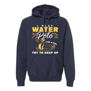 Water Polo Girl Waterpolo Sport Wo Water Polo Premium Hoodie