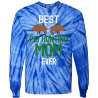 Wild Pig Hunter Mom Best Pig Hunting Mom Ever Gift Tie-Dye Long Sleeve Shirt