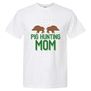 Wild Pig Hunter Mom Best Pig Hunting Mom Ever Gift Garment-Dyed Heavyweight T-Shirt