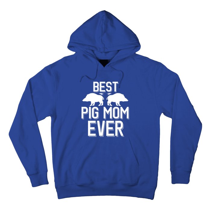 Wild Pig Hunting Best Pig Mom Ever Gift Hoodie