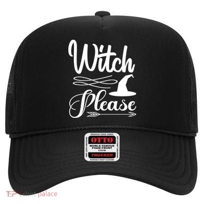 Witch Please Halloween Quote High Crown Mesh Back Trucker Hat