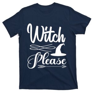 Witch Please Halloween Quote T-Shirt