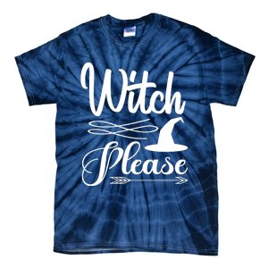 Witch Please Halloween Quote Tie-Dye T-Shirt