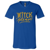 Witch Please Humor Halloween Quote Funny Holiday Saying Gift V-Neck T-Shirt