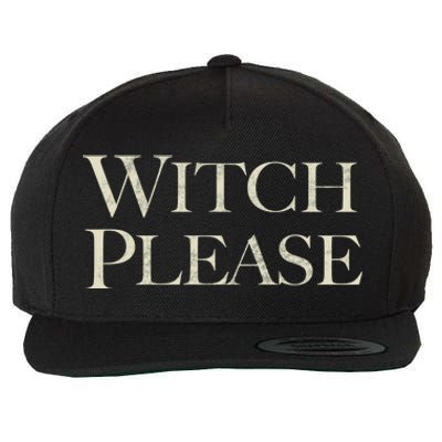 Witch Please Halloween Great Gift Wool Snapback Cap